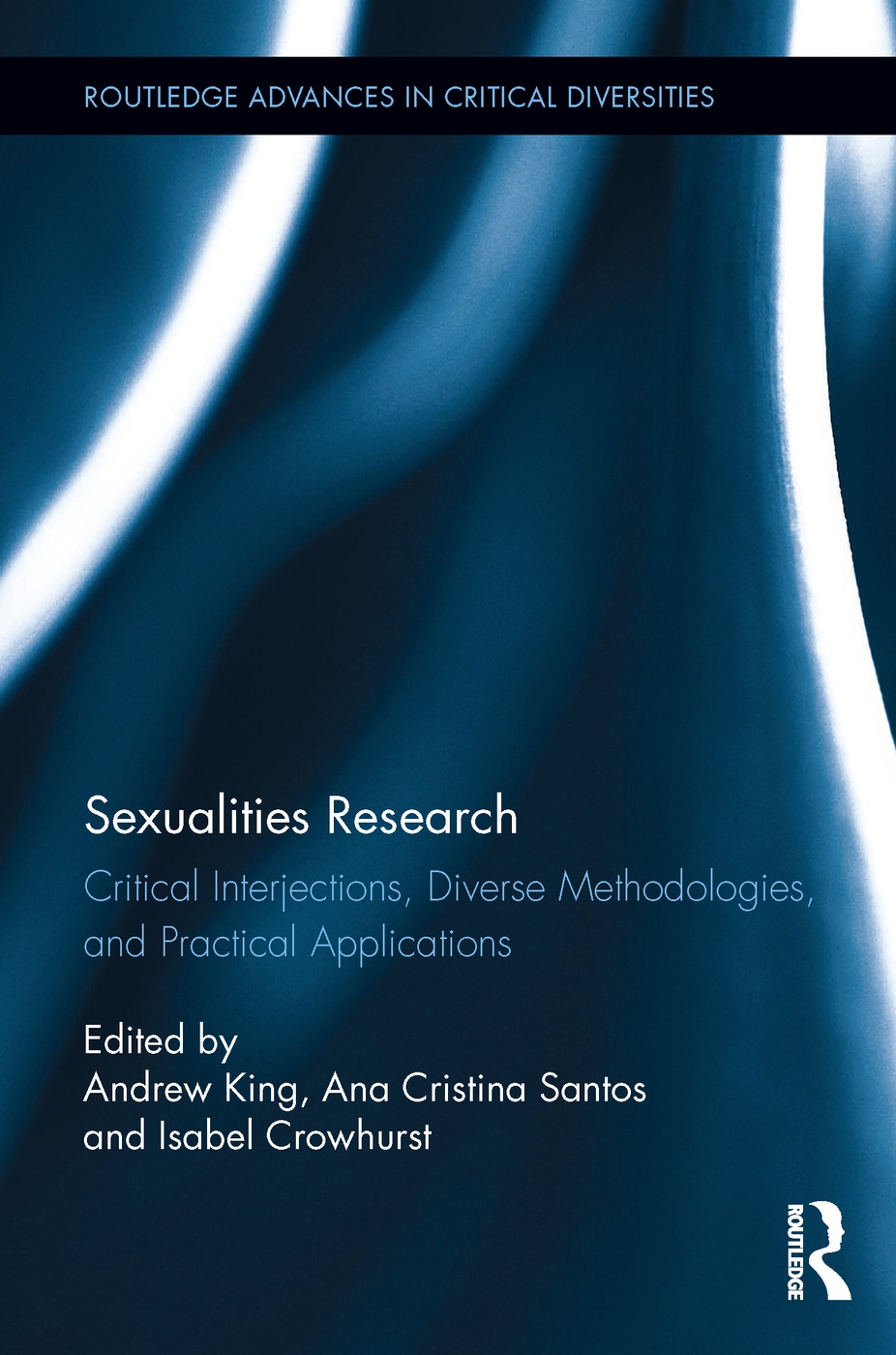 Sexualities Research: Critical Interjections, Diverse Methodologies, and Practical Applications