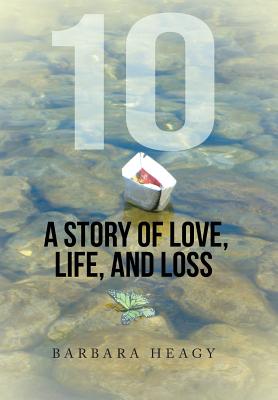 10: A Story of Love, Life, and Loss