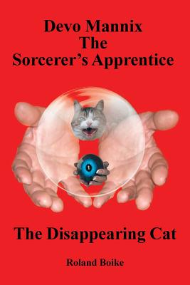 Devo Mannix the Sorcerer’s Apprentice: The Disappearing Cat