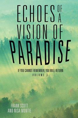 Echoes of a Vision of Paradise: If You Cannot Remember, You Will Return