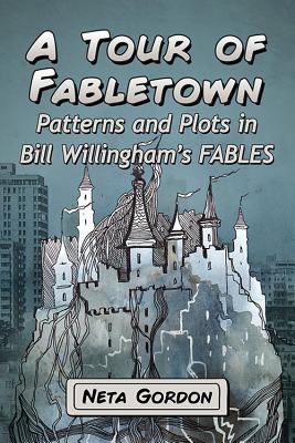 A Tour of Fabletown: Patterns and Plots in Bill Willingham’s Fables