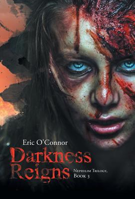 Darkness Reigns: Nephilim Trilogy, Book Three