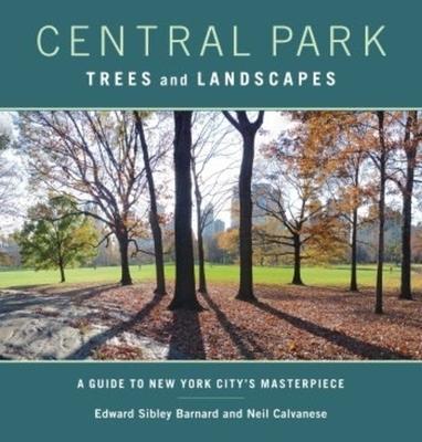 Central Park Trees and Landscapes: A Guide to New York City’s Masterpiece