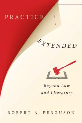 Practice Extended: Beyond Law and Literature