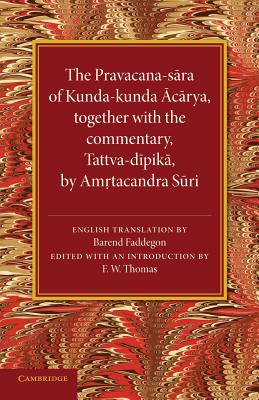 The Pravacana-sara of Kunda-kunda Acarya: Together With the Commentary, Tattva-dipika by Amrtacandra