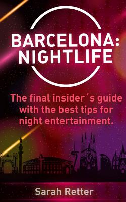 Barcelona Nightlife: The Final Insider’s Guide