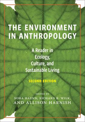 The Environment in Anthropology: A Reader in Ecology, Culture, and Sustainable Living