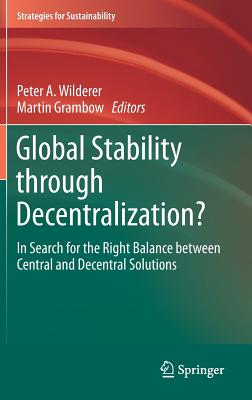 Global Stability Through Decentralization?: In Search for the Right Balance Between Central and Decentral Solutions