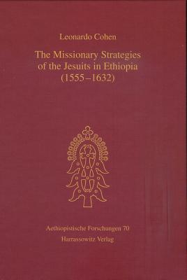 The Missionary Strategies of the Jesuits in Ethiopia 1555-1632