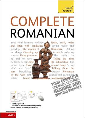 Complete Romanian Beginner to Intermediate Course: Learn to Read, Write, Speak and Understand a New Language