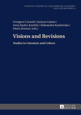 Visions and Revisions: Studies in Literature and Culture