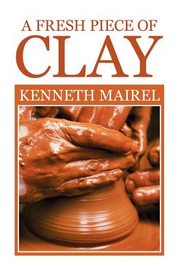 A Fresh Piece of Clay