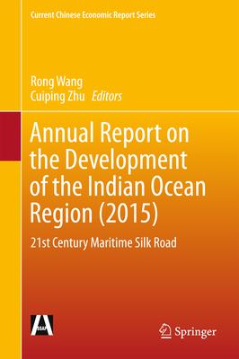 Annual Report on the Development of the Indian Ocean Region 2015: 21st Century Maritime Silk Road