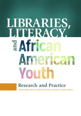 Libraries, Literacy, and African American Youth: Research and Practice