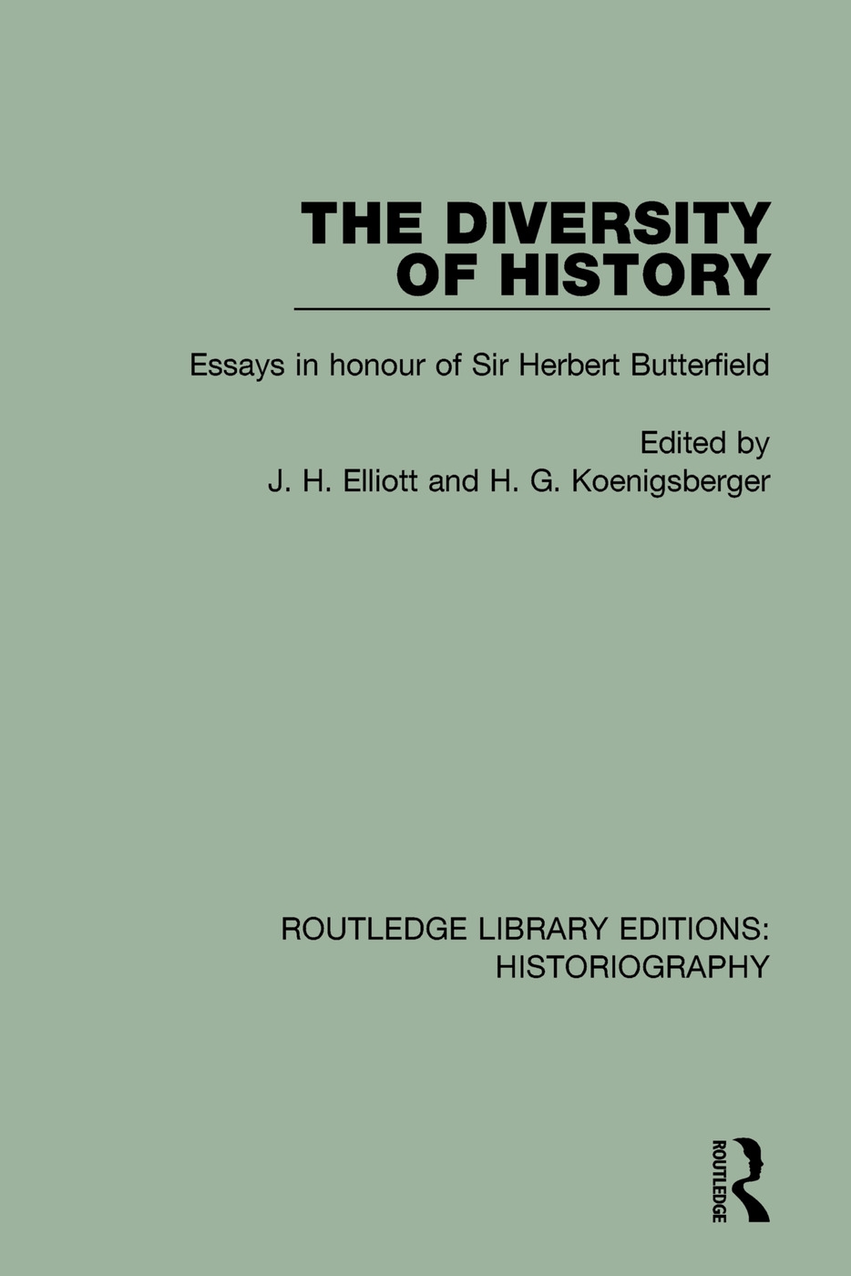 The Diversity of History: Essays in Honour of Sir Herbert Butterfield