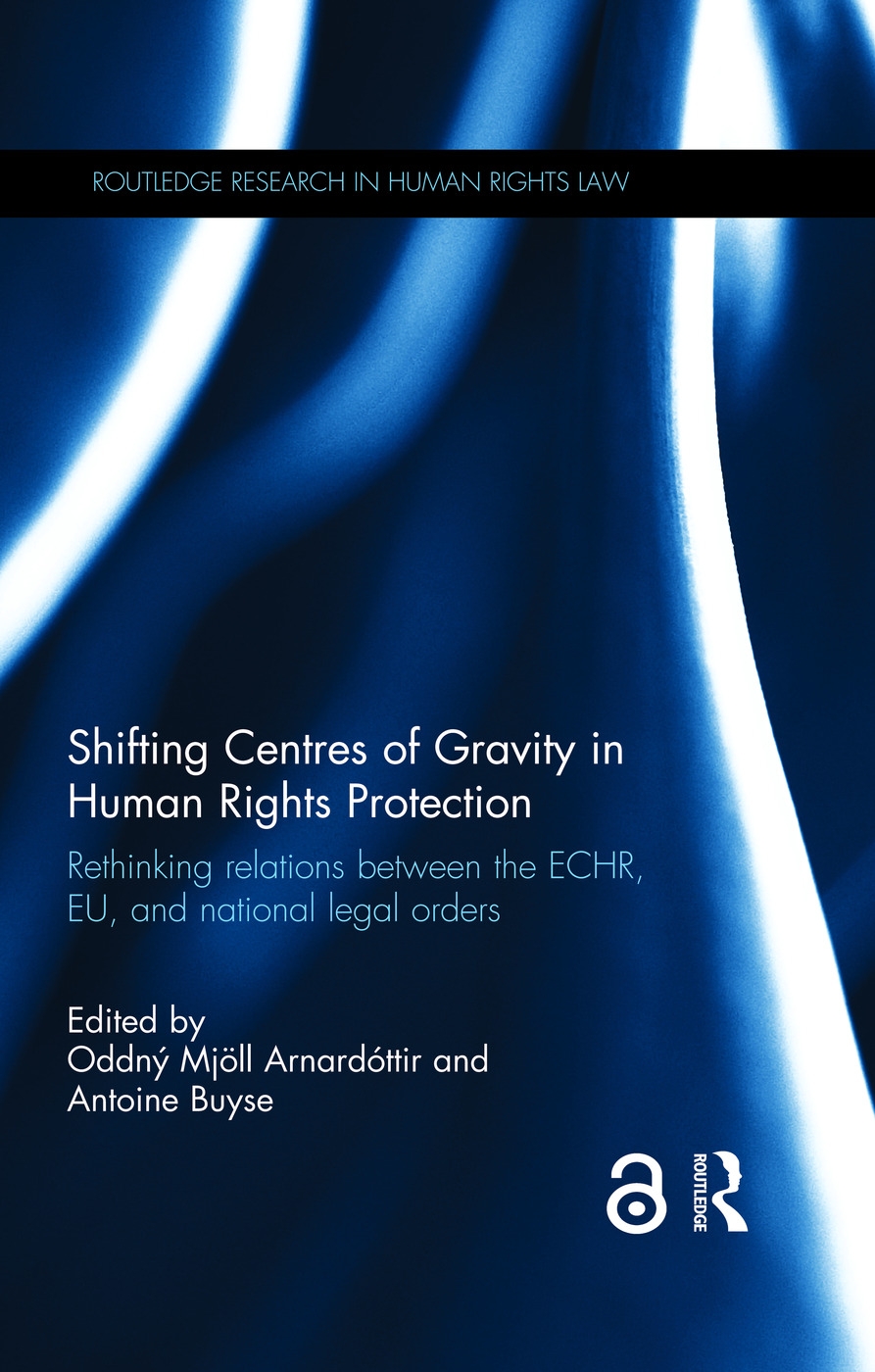 Shifting Centres of Gravity in Human Rights Protection: Rethinking Relations Between the Echr, Eu, and National Legal Orders