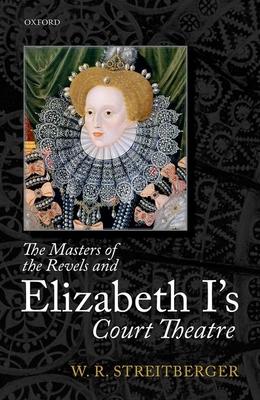 The Masters of the Revels and Elizabeth I’s Court Theatre