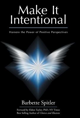 Make It Intentional: Harness the Power of Positive Perspectives