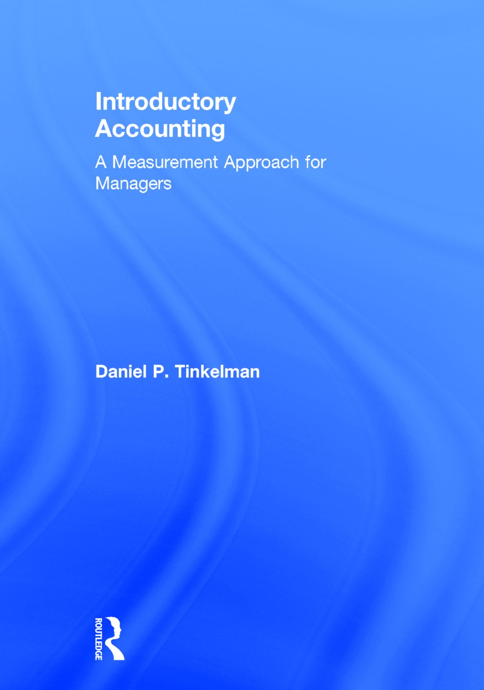 Introductory Accounting: A Measurement Approach for Managers