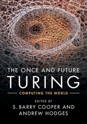 The Once and Future Turing: Computing the World