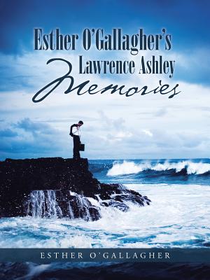 Esther O’gallagher’s Lawrence Ashley Memories