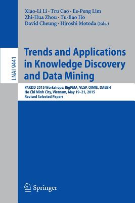 Trends and Applications in Knowledge Discovery and Data Mining: Pakdd 2015 Workshops