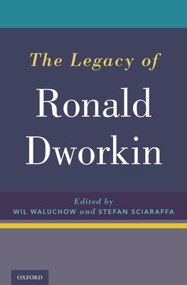 The Legacy of Ronald Dworkin