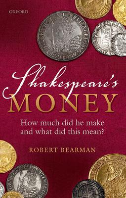 Shakespeare’s Money: How Much Did He Make and What Did This Mean?