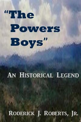 The Powers Boys: An Historical Legend