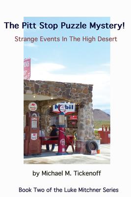 The Pitt Stop Puzzle Mystery!: Strange Events in the High Desert