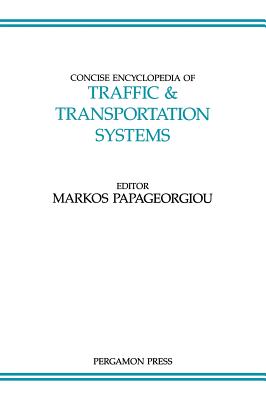 Concise Encyclopedia of Traffic and Transportation Systems