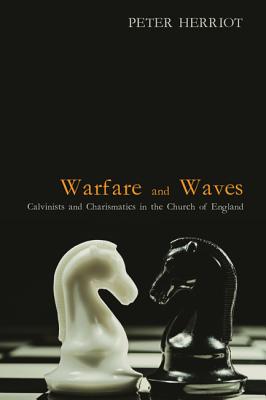 Warfare and Waves: Calvinists and Charismatics in the Church of England