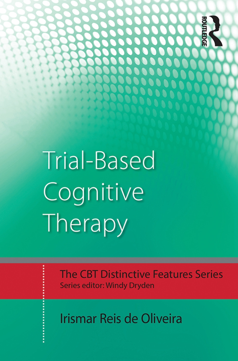 Trial-Based Cognitive Therapy: Distinctive Features