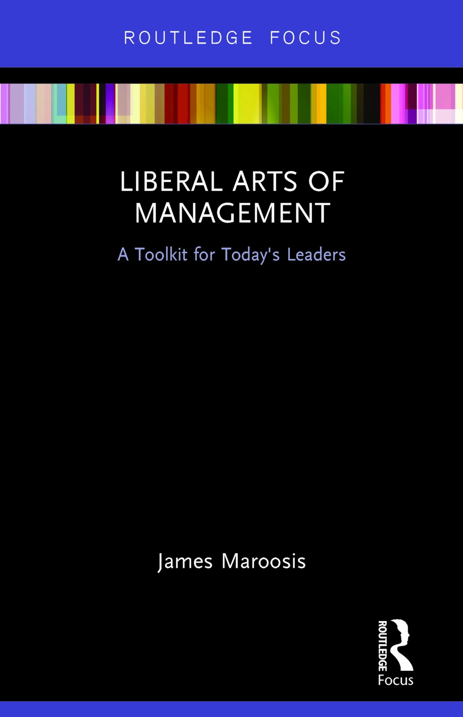 Liberal Arts of Management: A Toolkit for Today’s Leaders