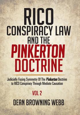 Rico Conspiracy Law and the Pinkerton Doctrine: Judicially Fusing Symmetry of the Pinkerton Doctrine to Rico Conspiracy Through