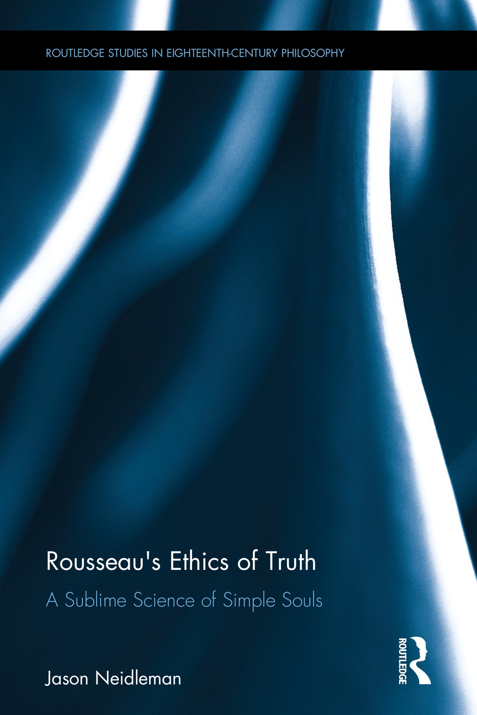 Rousseau’s Ethics of Truth: A Sublime Science of Simple Souls