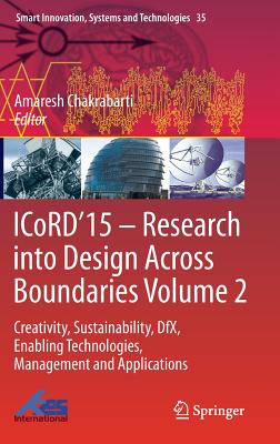 Icord 2015 – Research into Design Across Boundaries: Creativity, Sustainability, Dfx, Enabling Technologies, Management and Appl