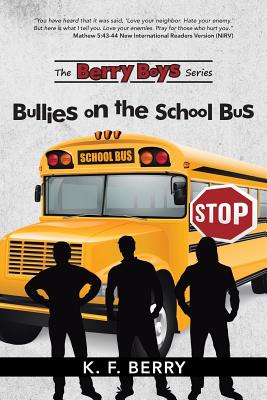 The Berry Boys’ Series: Bullies on the School Bus