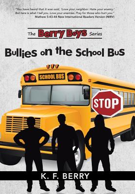 The Berry Boys’ Series: Bullies on the School Bus