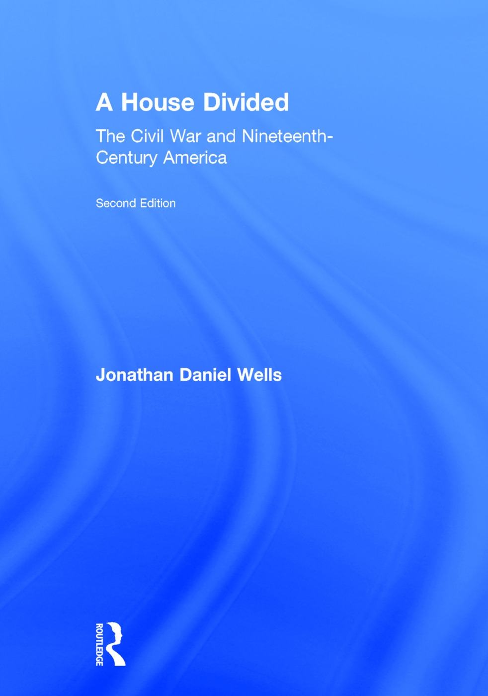 A House Divided: The Civil War and Nineteenth-Century America