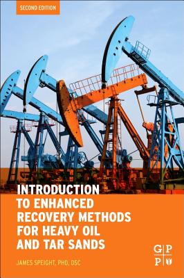 Introduction to Enhanced Recovery Methods for Heavy Oil and Tar Sands