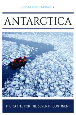 Antarctica: The Battle for the Seventh Continent