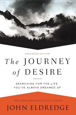 The Journey of Desire: Searching for the Life You’ve Always Dreamed of
