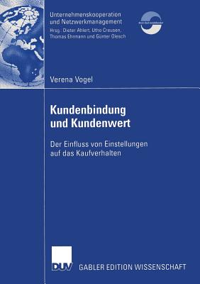 Kundenbindung Und Kundenwert: Der Einfluss Von Einstellungen Auf Das Kaufverhalten