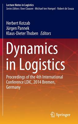 Dynamics in Logistics: Proceedings of the 4th International Conference LDIC, 2014 Bremen, Germany