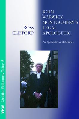 John Warwick Montgomery’s Legal Apologetic: An Apologetic for all Seasons