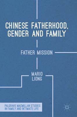 Chinese Fatherhood, Gender and Family: Father Mission