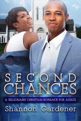 Second Chances: A Billionaire Christian African American Romance for Adults