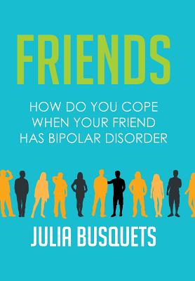 Friends: How Do You Cope When Your Friend Has Bipolar