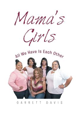 Mama’s Girls: All We Have Is Each Other